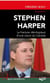 Stephen Harper : La fracture idéologique d'une vision du Canada