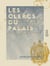 Les Clercs du palais - Recherches historiques sur les bazoches des parlements et les sociétés dramatiques des bazochiens et des Enfants-sans-Souci