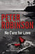 No Cure For Love - a gripping standalone crime thriller from the master of the police procedural
