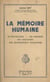 La mémoire humaine - Sa psychologie, ses faiblesses, son éducation, son renforcement volontaire