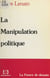 La Manipulation politique - La France de demain