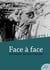 Debout les morts ! Face à face - Impressions et souvenirs d’un soldat de la Grande Guerre