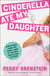 Cinderella Ate My Daughter - Dispatches from the Front Lines of the New Girlie-Girl Culture