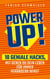 Power up - 10  geniale Hacks, mit denen du dein Leben für immer verändern wirst