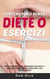 Perdere peso senza diete o esercizi - Diventa magro senza torturarti con diete o esercizi Dodici semplici passi per il tuo peso da sogno