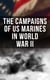 The Campaigns of US Marines in World War II - Pearl Harbor, Battle of Cape Gloucester, Battle of Guam, Battle of Iwo Jima, Occupation of Japan…