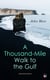 A THOUSAND-MILE WALK TO THE GULF (Illustrated Edition) - Adventure Memoirs, Travel Sketches & Wilderness Studies