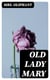 Old Lady Mary - A Story of the Seen and the Unseen