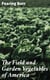 The Field and Garden Vegetables of America - Containing Full Descriptions of Nearly Eleven Hundred Species and Varietes; With Directions for Propagation, Culture and Use