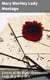 Letters of the Right Honourable Lady M—y W—y M—e - Written during Her Travels in Europe, Asia and Africa to Persons of Distinction, Men of Letters, &c. in Different Parts of Europe