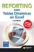 Reporting con tablas dinámicas en Excel - Con numerosos ejemplos de informes, alertas, gráficos e indicadores