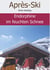 Apres Ski - Endorphine im feuchten Schnee