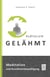 Plötzlich gelähmt - Über Meditation zur Krankheitsbewältigung am Beispiel einer Autoimmunkrankheit (GBS)