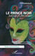 Le prince noir - Don Juan, un rêve féminin