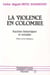 La violence en Colombie - Racines historiques et sociales