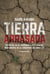 Tierra arrasada - Petróleo, soja, pasteras y megaminería.Radiografía de la Argentina del siglo XXI