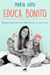 Educa Bonito - Educación positiva para crecer desde el cariño y el respeto mutuo