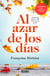 Al azar de los días - ¿Qué hace que la vida merezca la pena?