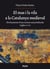 El mas i la vila a la Catalunya medieval - Els fonaments d'una societat senyorialitzada (segles XI-XIV)