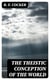 The Theistic Conception of the World - An Essay in Opposition to Certain Tendencies of Modern Thought