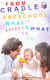 From Cradle to Preschool – What to Expect & What to Do - Help Your Child's Development with Learning Activities, Encouraging Practices & Fun Games