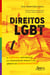 Direitos LGBT: A LGBTFobia Estrutural e a Diversidade Sexual e de Gênero no Direito Brasileiro