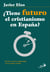 ¿Tiene futuro el cristianismo en España? - De la era de la cristiandad a la era post-secular