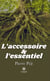 L’accessoire et l’essentiel