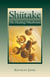 Shiitake - The Healing Mushroom