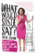What Would Susie Say? - Bullsh*t Wisdom About Love, Life and Comedy