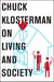 Chuck Klosterman on Living and Society - A Collection of Previously Published Essays