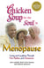 Chicken Soup for the Soul in Menopause - Living and Laughing through Hot Flashes and Hormones