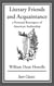 Literary Friends and Acquaintance - A Personal Retrospect of American Authorship