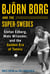 Björn Borg and the Super-Swedes - Stefan Edberg, Mats Wilander, and the Golden Era of Tennis