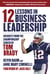 12 Lessons in Business Leadership - Insights From the Championship Career of Tom Brady