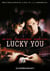 Lucky You