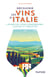 Découvrir les vins d'Italie - L'essentiel pour comprendre, choisir et déguster