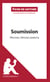 Soumission de Michel Houellebecq (Fiche de lecture) - Analyse complète et résumé détaillé de l'oeuvre