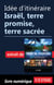 Idée d'itinéraire - Israël, terre promise, terre sacrée