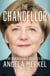 The Chancellor - The Remarkable Odyssey of Angela Merkel