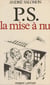 P.S. la mise à nu