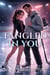 Tangled in You