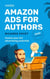 Amazon Ads for Authors: Unlock Your Full Advertising Potential - Reedsy Marketing Guides, #2