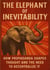 The Elephant of Inevitability