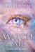 Watch Me - A Shatter Me Novel