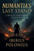Numantia's Last Stand, A Novel of Ancient Rome in Hispania