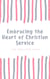 Embracing the Heart of Christian Service