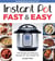 Instant Pot Fast & Easy - 100 Simple and Delicious Recipes for Your Instant Pot