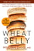 Wheat Belly - Lose the Wheat, Lose the Weight, and Find Your Path Back to Health