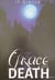 Grace Unto Death